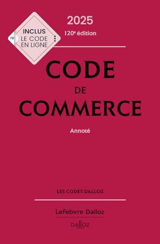 Code de commerce 2025, annoté