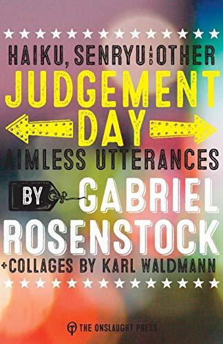 Judgement Day: haiku, senryu, & other aimless utterances