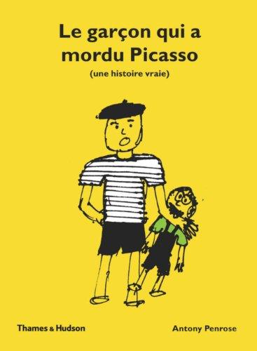 Le garçon qui a mordu Picasso : une histoire vraie