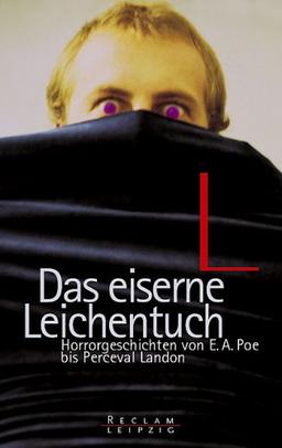 Das eiserne Leichentuch. Horrorgeschichten von E. A. Poe bis Perceval Landon.