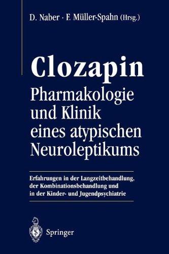 Clozapin: Pharmakologie und Klinik Eines Atypischen Neuroleptikums