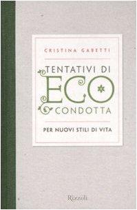 Tentativi di eco-condotta. Per nuovi stili di vita