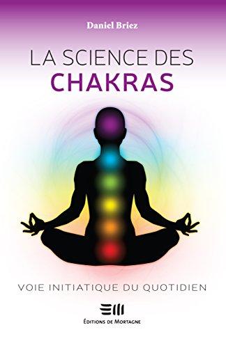 La science des chakras - Voie initiatique du quotidien