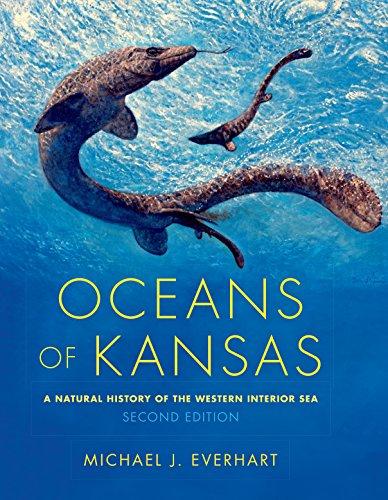 Oceans of Kansas, Second Edition: A Natural History of the Western Interior Sea (Life of the Past)