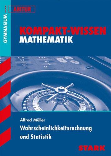 Kompakt-Wissen Gymnasium / Mathamatik - Wahrscheinlichkeitsrechnung und Statistik