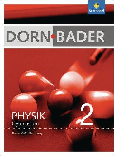 Dorn / Bader Physik SI - Ausgabe 2012 für Baden-Württemberg: Schülerband 2: Sekundarstufe 1- Ausgabe 2012