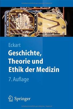 Geschichte, Theorie und Ethik der Medizin (Springer-Lehrbuch)