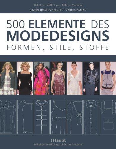 500 Elemente des Modedesigns: Formen, Stile, Stoffe