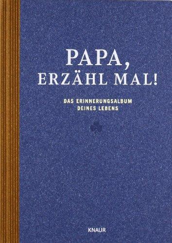 Papa, erzähl mal: Das Erinnerungsalbum deines Lebens