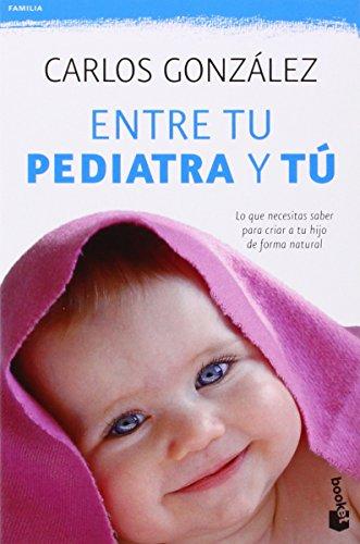 ENTRE TU PEDIATRA Y TU Nê4149.BOOKET (Familia)