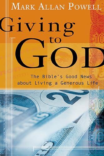 Giving to God: The Bible's Good News About Living a Generous Life