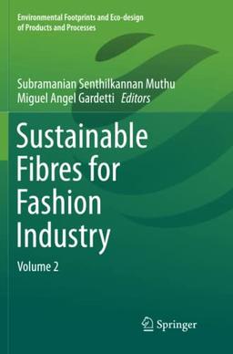 Sustainable Fibres for Fashion Industry: Volume 2 (Environmental Footprints and Eco-design of Products and Processes)