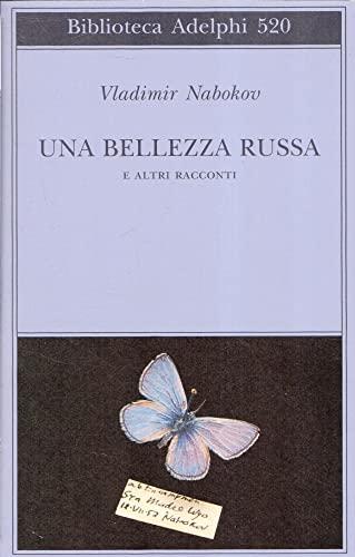 Una bellezza russa e altri racconti (Biblioteca Adelphi)