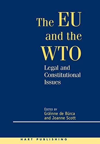 The Eu and the Wto: Legal & Constitutional Aspects