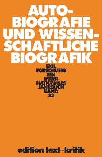 Autobiografie und wissenschaftliche Biografik (Exilforschung 23)