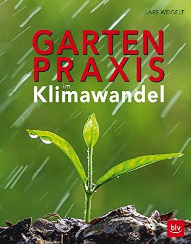 Gartenpraxis im Klimawandel