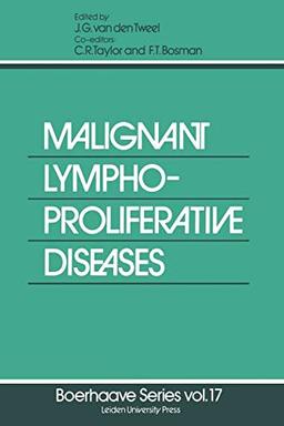 Malignant Lymphoproliferative Diseases (Boerhaave Series for Postgraduate Medical Education, 17, Band 17)