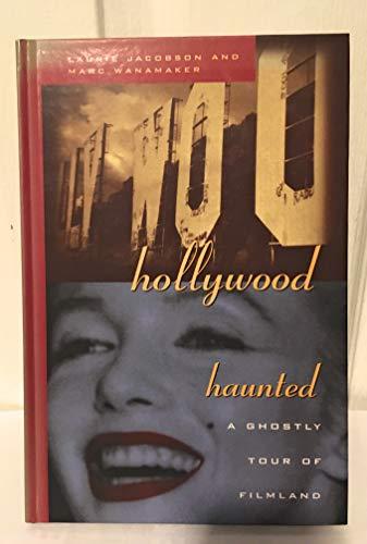 Hollywood Haunted: A Ghostly Tour of Filmland