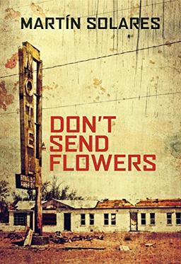 Don't Send Flowers