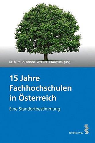 15 Jahre Fachhochschulen in Österreich. Eine Standortbestimmung