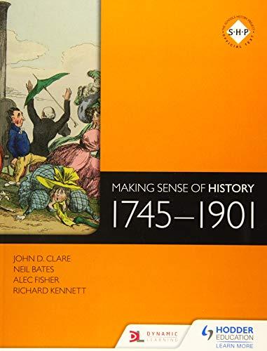 Making Sense of History: 1745-1901