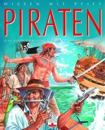 Wissen mit Pfiff. Piraten: Was Kinder erfahren und verstehen wollen