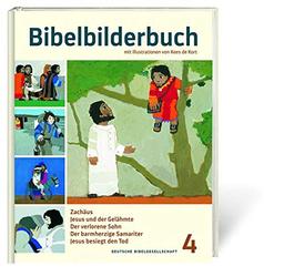 Bibelbilderbuch Band 4: Zachäus. Jesus und der Gelähmte. Der verlorene Sohn. Der barmherzige Samariter. Jesus besiegt den Tod. - Reihe: Was uns die Bibel erzählt