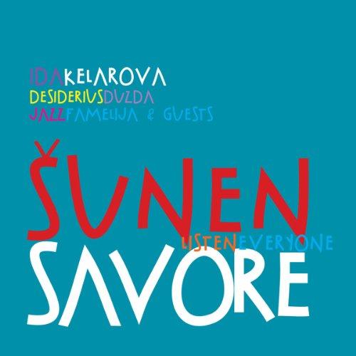 Sunen Savore / Listen Everyone