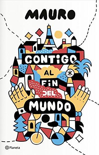 Contigo al fin del mundo (Planeta Internacional, Band 1)