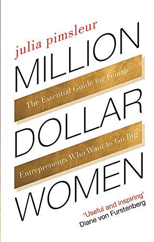 Million Dollar Women: The Essential Guide for Female Entrepreneurs Who Want to Go Big