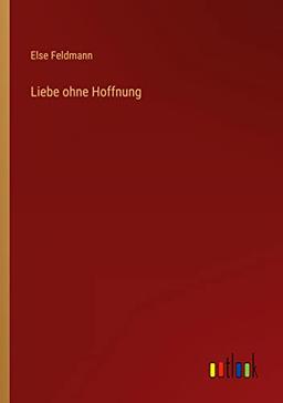 Liebe ohne Hoffnung