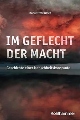 Im Geflecht der Macht: Geschichte einer Menschheitskonstante