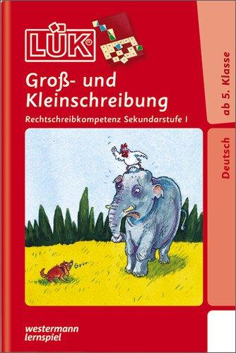 LÜK: Groß oder klein? Sek. I / Band 3: Groß- und Kleinschreibung ab Klasse 5