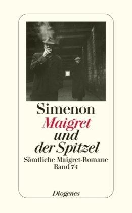 Maigret und der Spitzel: Sämtliche Maigret-Romane