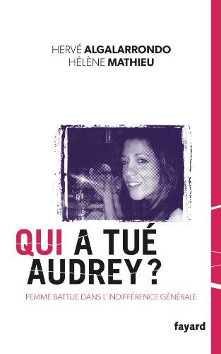 Qui a tué Audrey ? : femme battue dans l'indifférence générale