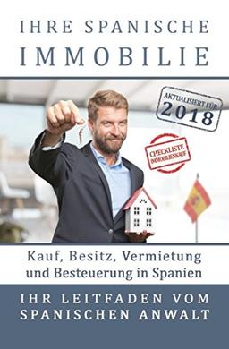 Ihre spanische Immobilie: Kauf, Besitz, Vermietung und Besteuerung. Ihr Leitfaden vom spanischen Rechtsanwalt