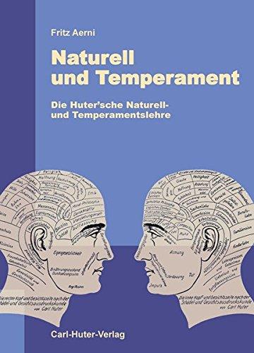 Naturell und Temperament: Die Huter'sche Naturell- und Temperamentslehre.