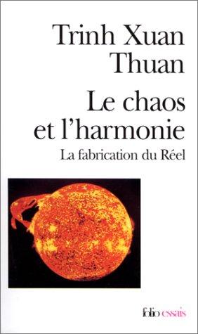 Le chaos et l'harmonie : la fabrication du réel