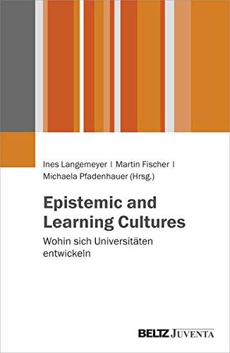 Epistemic and Learning Cultures: Wohin sich Universitäten entwickeln