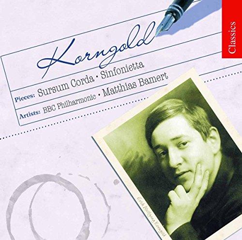 Erich Wolfgang Korngold: Sursum Corda Op.13 / Sinfonietta Op.5