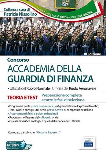 Concorso accademia della Guardia di Finanza. Teoria e test. Prova preliminare, scritta e accertamenti psico-fisici e attitudinali