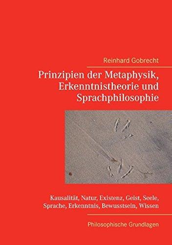 Prinzipien der Metaphysik, Erkenntnistheorie und Sprachphilosophie: Philosophische Grundlagen