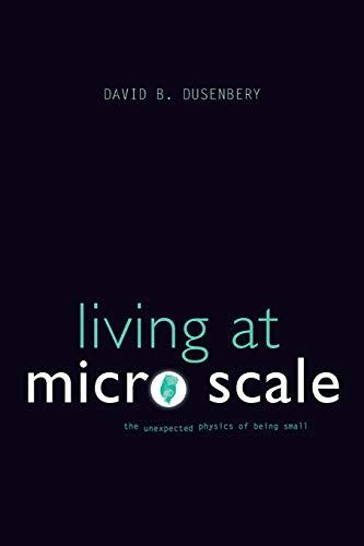 Dusenbery, D: Living at Micro Scale - The Unexpected Physics