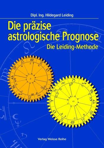 Die präzise astrologische Prognose - Die Leiding-Methode