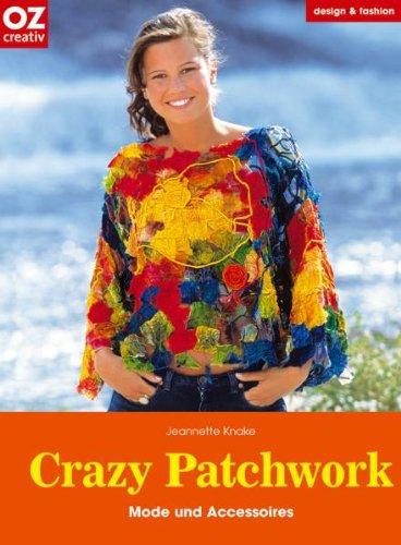 Crazy Patchwork: Mode und Accessoires