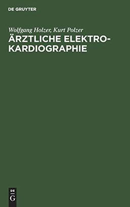 Ärztliche Elektrokardiographie: [Hauptbd.]