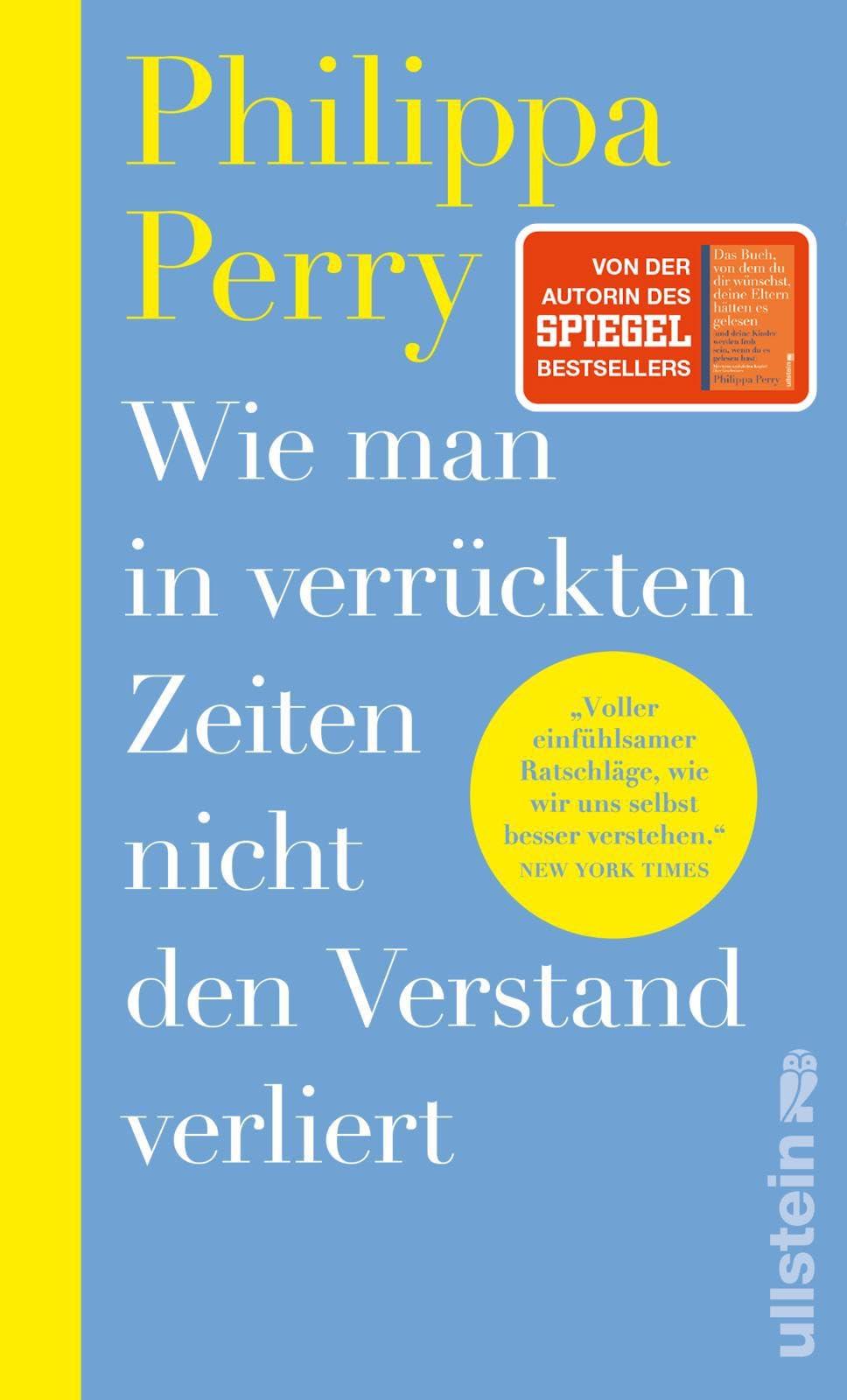 Wie man in verrückten Zeiten nicht den Verstand verliert: Konkrete Hilfe und Übungen von der Bestsellerautorin