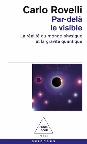 Par-delà le visible : la réalité du monde physique et la gravité quantique