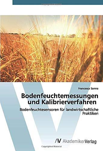 Bodenfeuchtemessungen und Kalibrierverfahren: Bodenfeuchtesensoren für landwirtschaftliche Praktiken