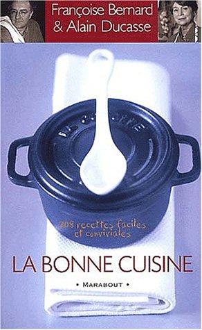 La bonne cuisine : 208 recettes faciles et conviviales